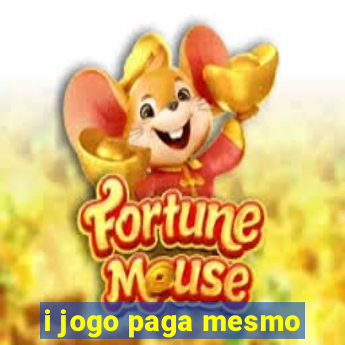 i jogo paga mesmo